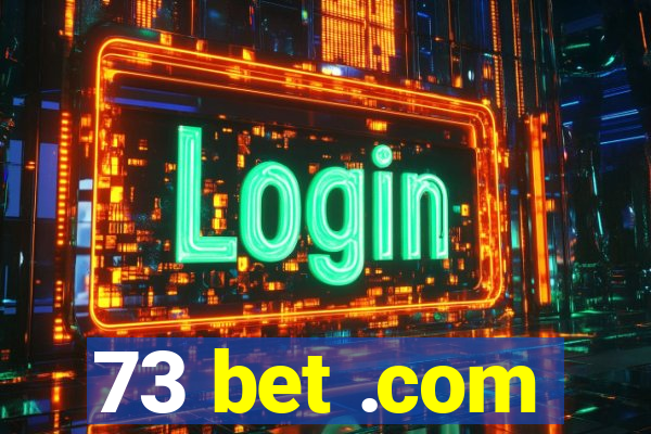 73 bet .com