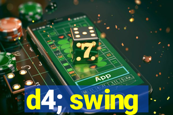 d4; swing