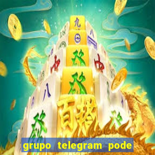 grupo telegram pode tudo 18