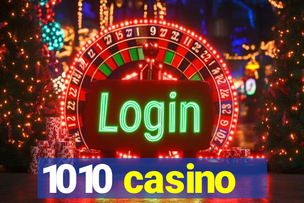 1010 casino