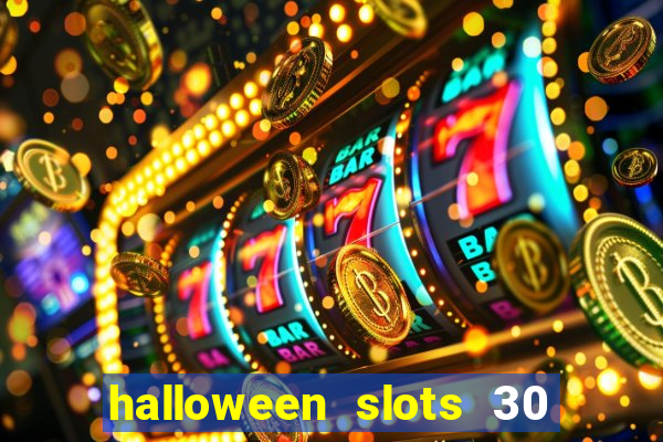 halloween slots 30 linhas multi jogos