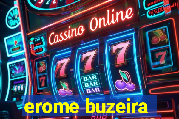 erome buzeira