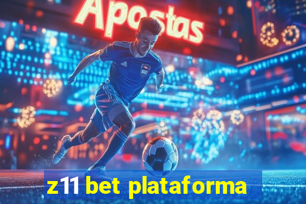 z11 bet plataforma