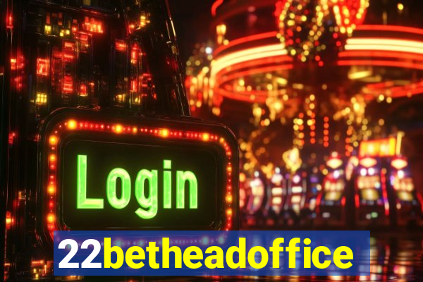 22betheadoffice