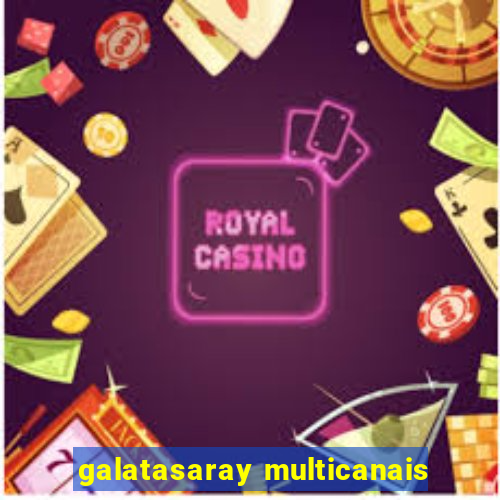 galatasaray multicanais