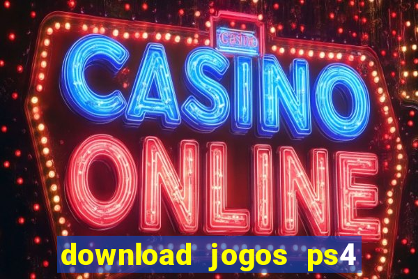 download jogos ps4 pkg pt br