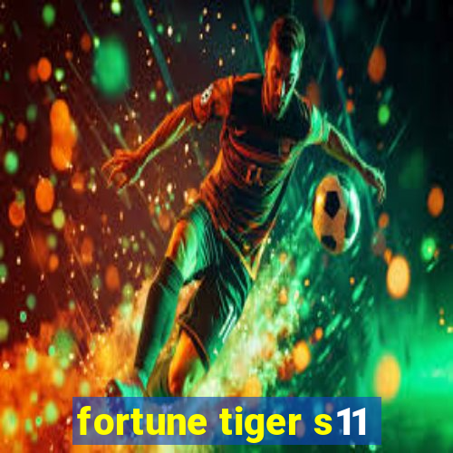 fortune tiger s11