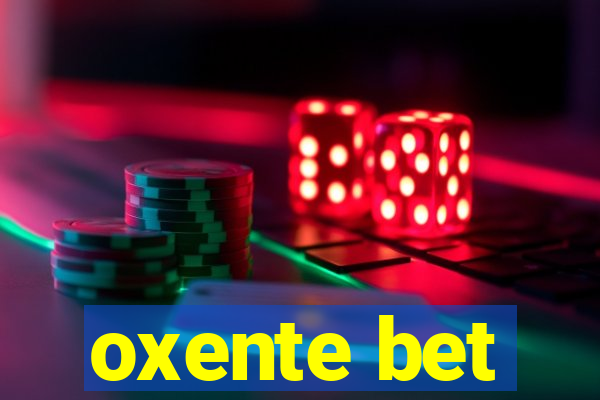 oxente bet