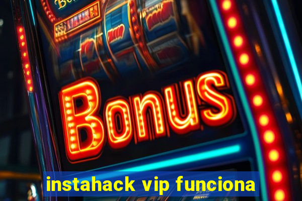 instahack vip funciona