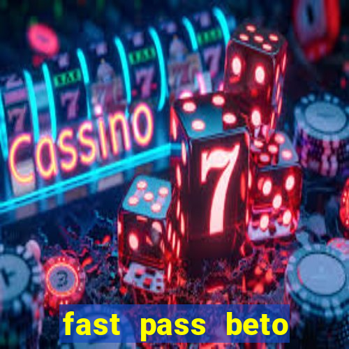 fast pass beto carrero valor