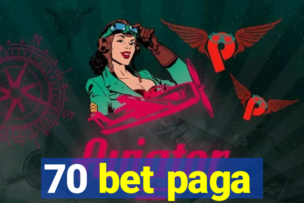 70 bet paga