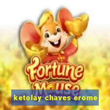 ketolay chaves erome