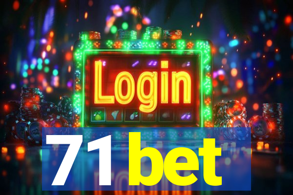 71 bet