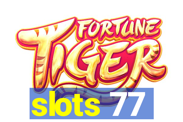 slots 77