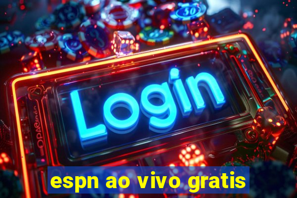 espn ao vivo gratis