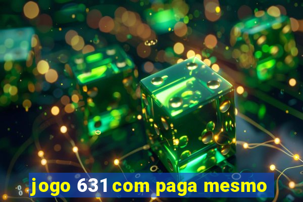 jogo 631 com paga mesmo