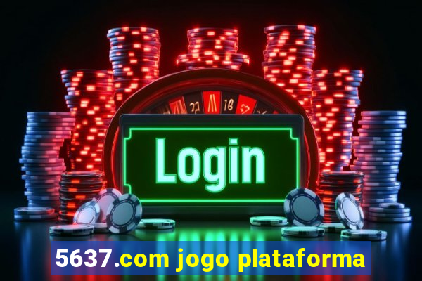 5637.com jogo plataforma