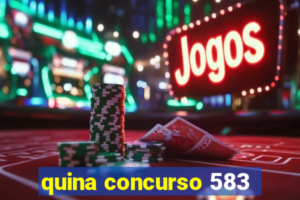 quina concurso 583