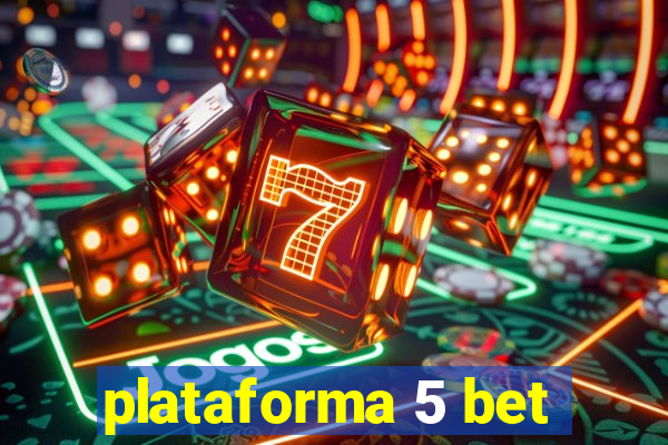 plataforma 5 bet