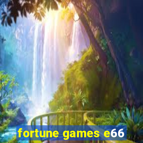 fortune games e66