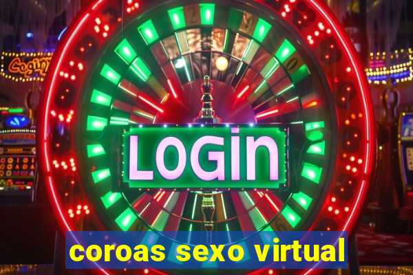 coroas sexo virtual