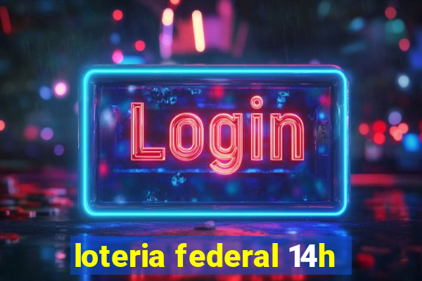 loteria federal 14h