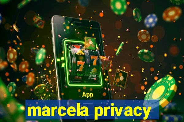 marcela privacy