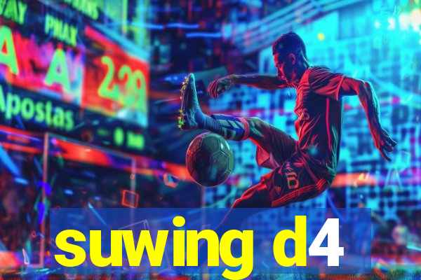 suwing d4