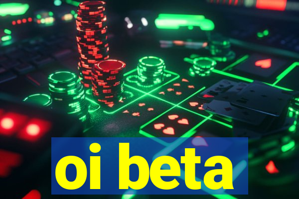 oi beta