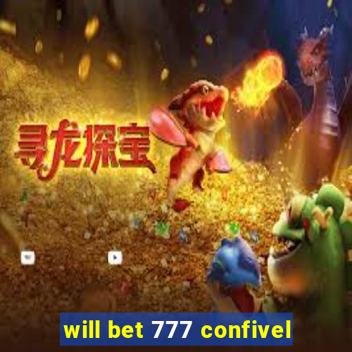 will bet 777 confivel