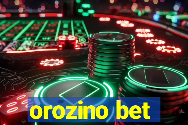 orozino bet