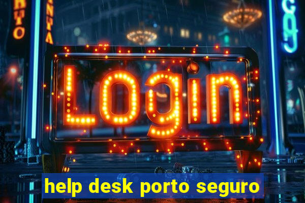 help desk porto seguro