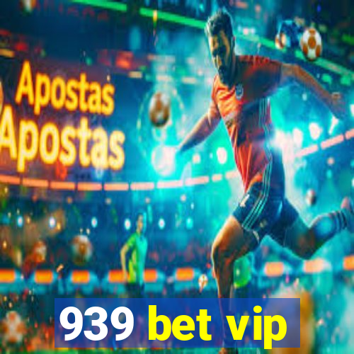 939 bet vip