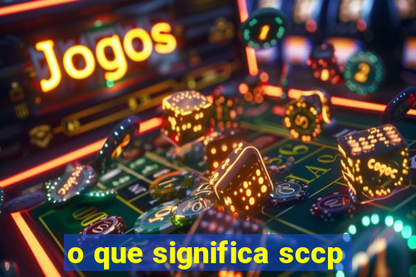 o que significa sccp