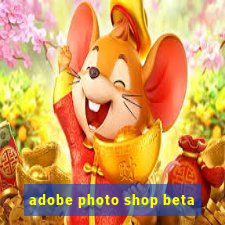 adobe photo shop beta