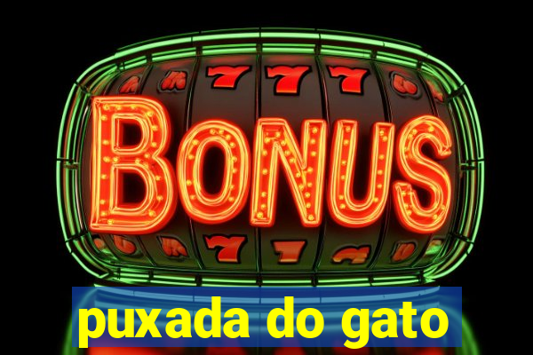 puxada do gato