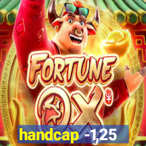 handcap -1,25