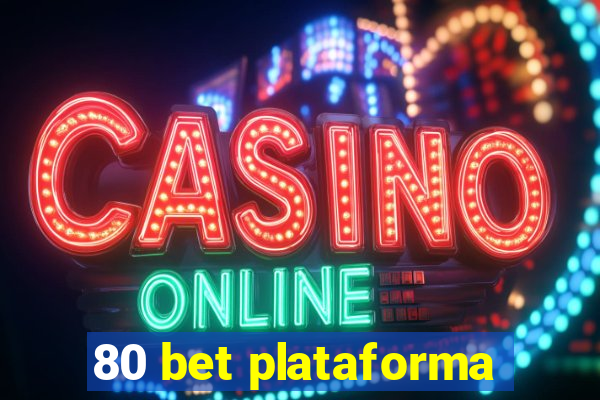 80 bet plataforma