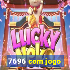 7696 com jogo