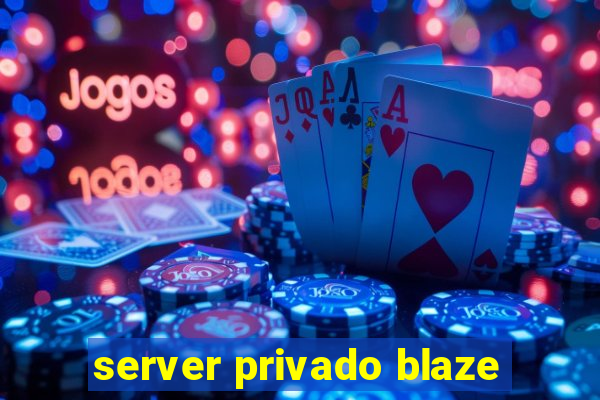 server privado blaze