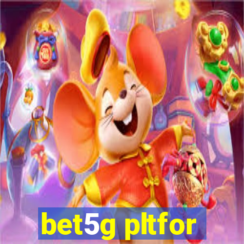 bet5g pltfor