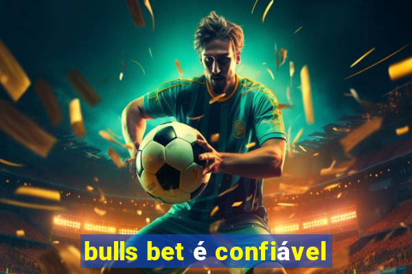 bulls bet é confiável