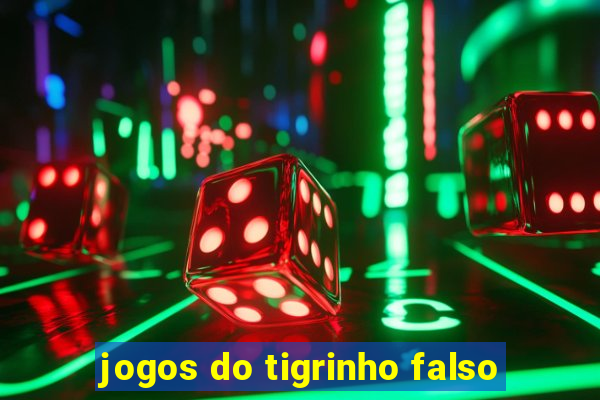 jogos do tigrinho falso