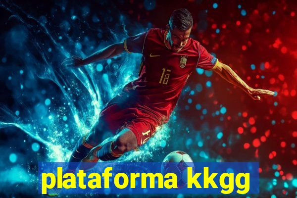 plataforma kkgg