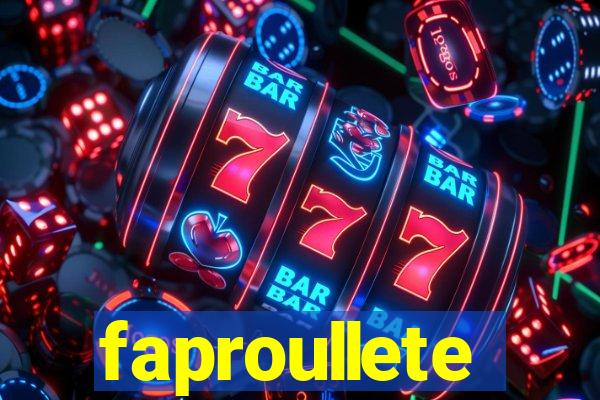 faproullete