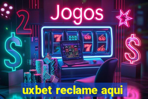 uxbet reclame aqui