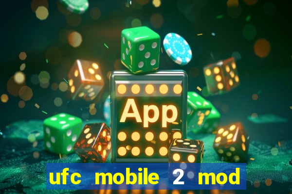 ufc mobile 2 mod apk unlimited money and gems