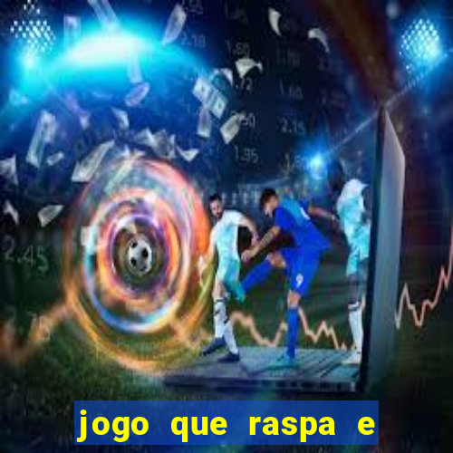 jogo que raspa e ganha dinheiro