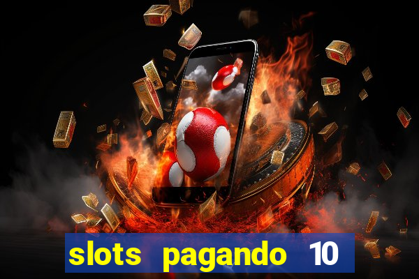 slots pagando 10 no cadastro