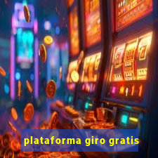 plataforma giro gratis